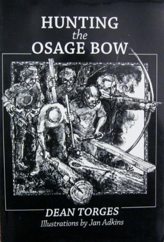 Hunting the Osage Bow: A Chronicle of Craft
