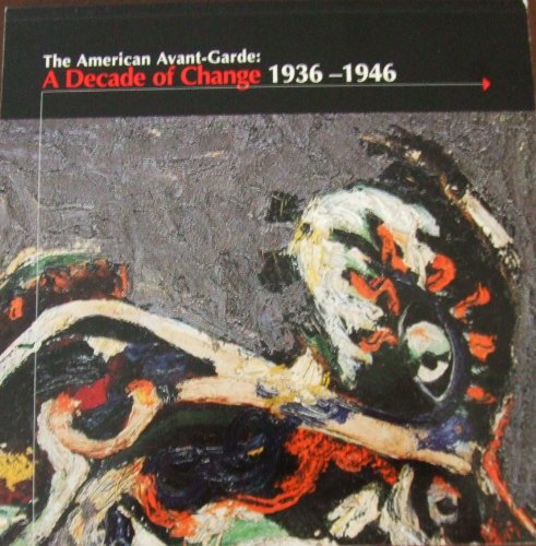 Beispielbild fr The American Avant-Garde: A Decade of Change 1936-1946 zum Verkauf von BookHolders