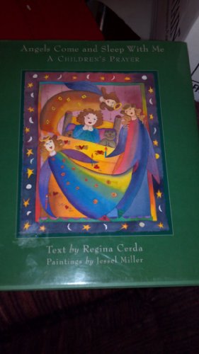 Imagen de archivo de Angels Come and Sleep with Me : A Children's Prayer a la venta por Better World Books