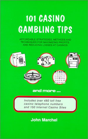 Imagen de archivo de 101 Casino Gambling Tips: Affordable Strategies & Techniques for Maximizing Profits & Reducing Loses a la venta por HPB-Diamond