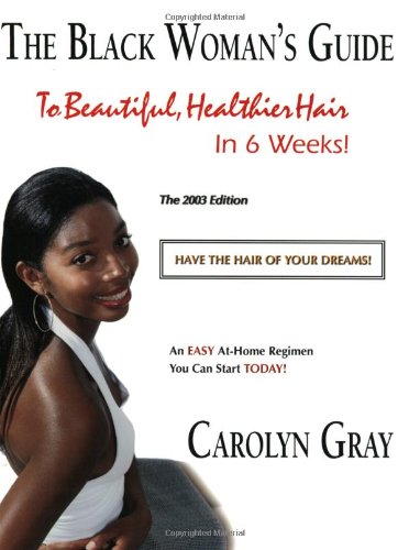 Beispielbild fr The Black Womans Guide To Beautiful, Healthier Hair In 6 Weeks! The 2003 Edition zum Verkauf von Wonder Book