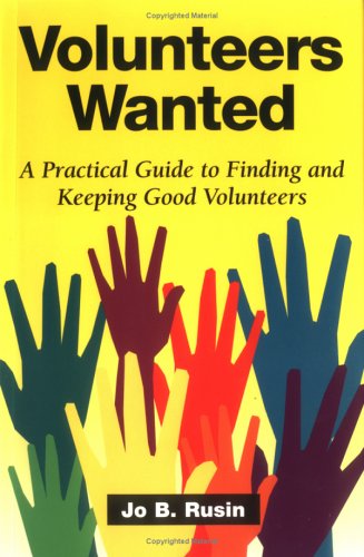 Stock image for Volunteers Wanted : A Practical Guide for Getting and Keeping Volunteers for sale by Better World Books