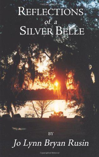 Imagen de archivo de REFLECTIONS OF A SILVER BELLE a la venta por Archer's Used and Rare Books, Inc.