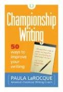Imagen de archivo de Championship Writing : 50 Ways to Improve Your Writing a la venta por Better World Books: West