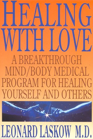 Stock image for Healing With Love: A Breakthrough Mind/Body Medical Program for Healing Yourself and Others for sale by KuleliBooks