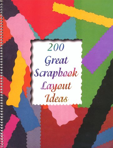 Beispielbild fr 200 Great Scrapbook Layout Ideas zum Verkauf von SecondSale