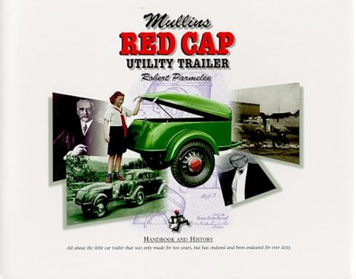 9780966521719: Mullins Red Cap Utility Trailer: History and Handbook