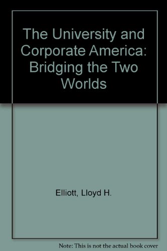 Beispielbild fr The University and Corporate America : Bridging the Two Worlds zum Verkauf von Better World Books