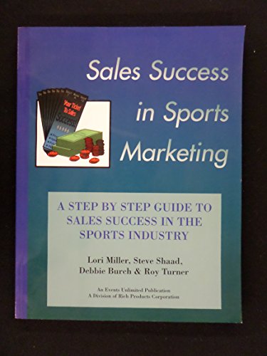 Imagen de archivo de Sales Success in Sports Marketing : A Philosophical and Practical Approach a la venta por Better World Books