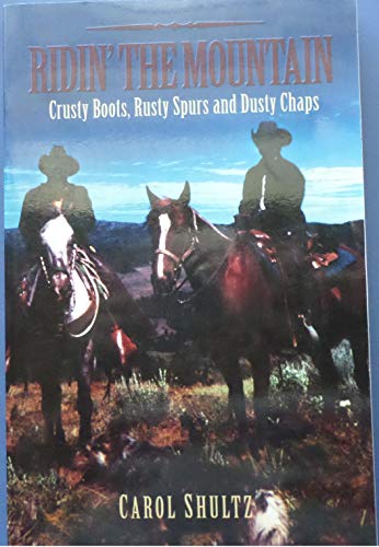 Ridin' the Mountain: Crusty Boots, Rusty Spurs and Dusty Chaps