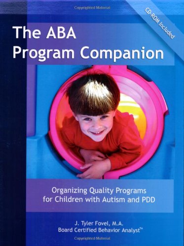 Imagen de archivo de The ABA Program Companion: Organizing Quality Programs for Children With Autism and PDD a la venta por Goodwill of Colorado