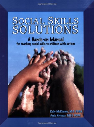 Imagen de archivo de Social Skills Solutions: A Hands-On Manual for Teaching Social Skills to Children with Autism a la venta por BooksRun