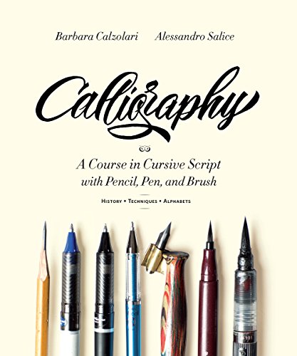 Stock image for Calligraphy: A Course in Cursive Script with Pencil, Pen, and Brush for sale by GF Books, Inc.