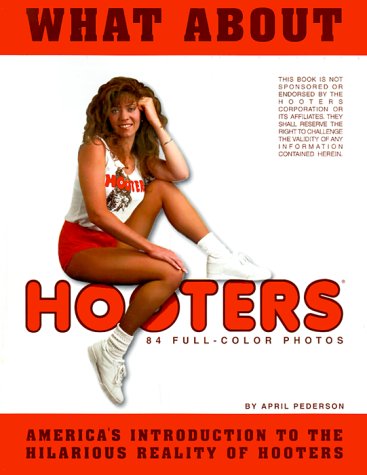 9780966530605: What About Hooters: America's Introduction to the Hilarious Reality of Hooters