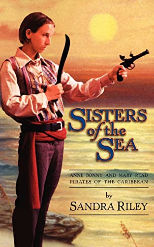 9780966531039: Sisters of the Sea: Anne Bonny & Mary Read, Pirates of the Caribbean