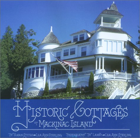 9780966531619: Historic Cottages of Mackinac Island