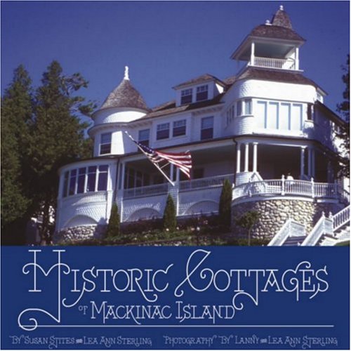 Beispielbild fr Historic Cottages of Mackinac Island zum Verkauf von HPB-Red