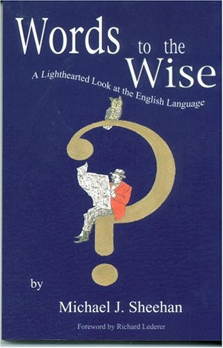 Beispielbild fr Words to the Wise: A Lighthearted Look at the English Language zum Verkauf von SecondSale