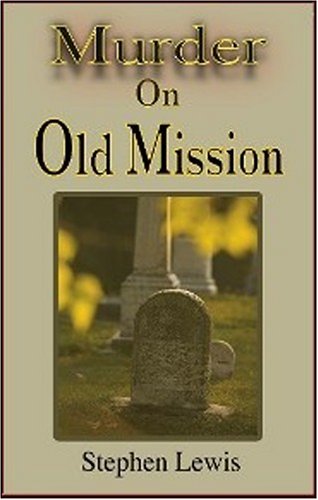 Murder on Old Mission (9780966531695) by Stephen Lewis