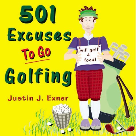 Stock image for 501 Excuses to Go Golfing for sale by Wonder Book