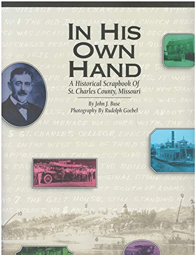 Stock image for In his own hand: A historical scrapbook of St. Charles County, Missouri for sale by Front Cover Books