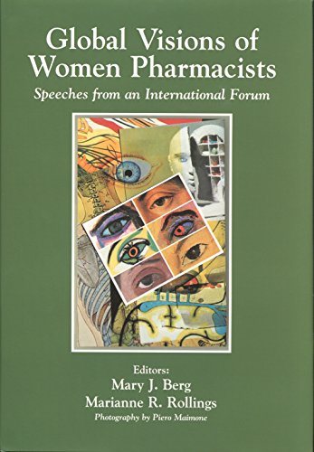 Beispielbild fr Global Visions of Women Pharmacists : Speeches from an International Forum zum Verkauf von Solr Books