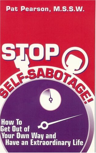 Beispielbild fr Stop Self-Sabotage!: How to Get Out of Your Own Way and Have an Extraordinary Life zum Verkauf von ThriftBooks-Atlanta