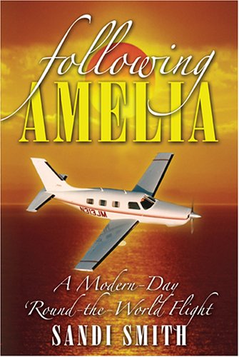 Imagen de archivo de Following Amelia: A Modern-Day 'Round-The-World Flight a la venta por ThriftBooks-Atlanta