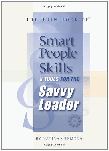 Beispielbild fr The Thin Book of Smart People Skills: 8 Tools for the Savvy Leader zum Verkauf von WorldofBooks
