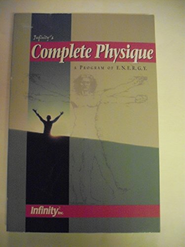 Stock image for Infinity's Complete Physique: A Program of E.N.E.R.G.Y. for sale by Better World Books