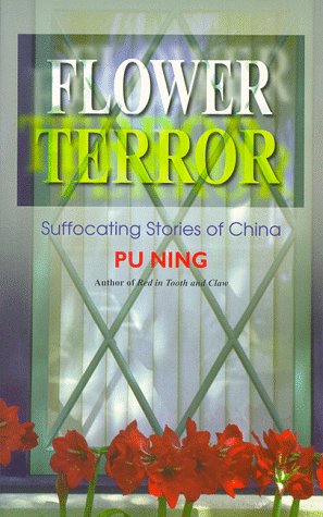 Beispielbild fr Flower Terror: Suffocating Stories of China zum Verkauf von Best and Fastest Books