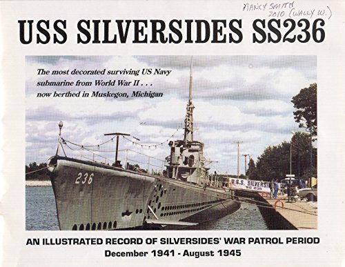 Beispielbild fr USS Silversides SS236: An illustrated record of Silversides' war patrol period, December 1941 - August 1945 zum Verkauf von HPB-Ruby