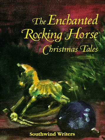 Imagen de archivo de The Enchanted Rocking Horse, Christmas Tales a la venta por HPB-Ruby