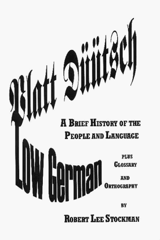 Stock image for Platt Duutsch =: Low German: A Brief History of the People and Language for sale by ThriftBooks-Atlanta