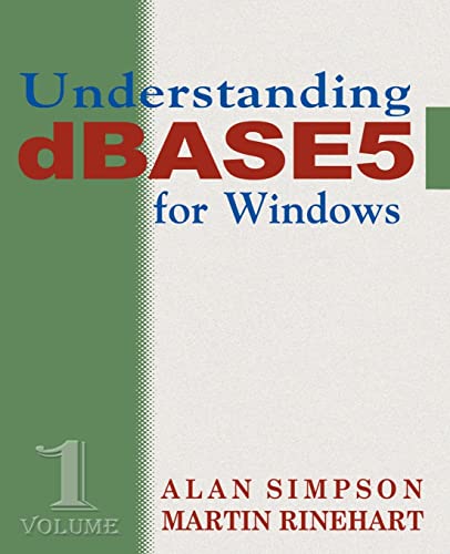 Imagen de archivo de Understanding dBASE 5 for Windows: Volume 1 a la venta por Lucky's Textbooks