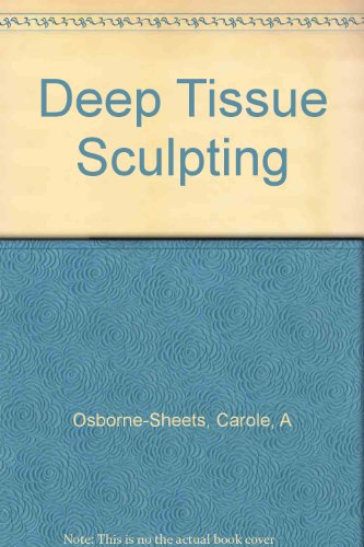 Imagen de archivo de Deep Tissue Sculpting a la venta por ThriftBooks-Dallas