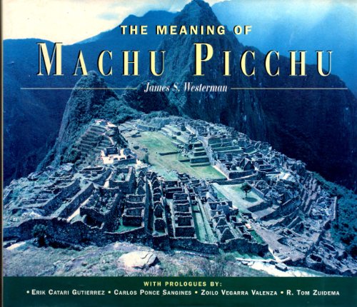 Stock image for The Meaning of Machu Picchu for sale by Better World Books: West