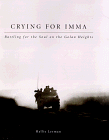 Stock image for Crying for Imma : Battling for the Soul on Golon Heights for sale by Better World Books