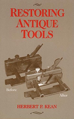 Beispielbild fr Restoring Antique Tools zum Verkauf von ThriftBooks-Atlanta