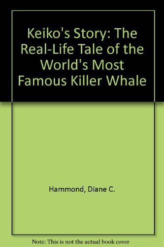 Stock image for Keiko's Story : The Real-Life Tale of the World's Most Famous Killer Whale for sale by Better World Books