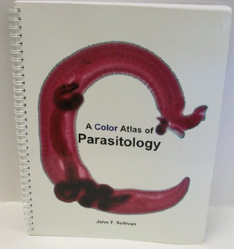 COLOR ATLAS OF PARASITOLOGY (9780966580778) by Sullivan, John T.