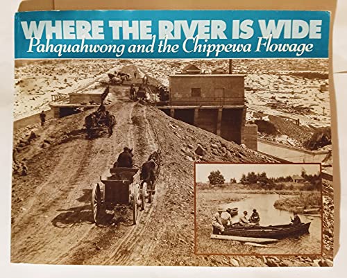 9780966582000: Where the river is wide: Pahquahwong and the Chippewa Flowage