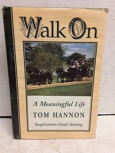 Stock image for Walk on: A Meaningful Life for sale by ZBK Books