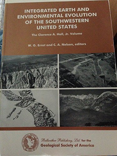 Imagen de archivo de Integrated Earth and Environmental Evolution of the Southwestern United States: The Clarence A. Hall, Jr. Volume a la venta por Books From California