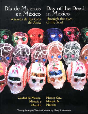 Imagen de archivo de Through the Eyes of the Soul, Day of the Dead in Mexico - Mexico City, Mixquic and Morelos (English and Spanish Edition) a la venta por SecondSale