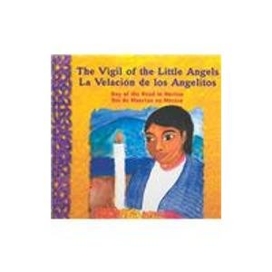 Imagen de archivo de The Vigil of Little Angels, Day of the Dead in Mexico a la venta por Better World Books: West