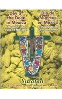 Stock image for Day of the Dead in Mexico-Yucatan : Through the Eyes of the Soul for sale by Better World Books: West