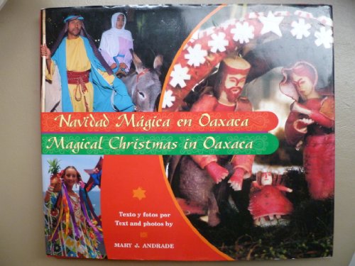 Imagen de archivo de Magical Christmas in Oaxaca (Navidad Magica en Oaxaca) a la venta por Better World Books: West