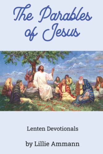 Beispielbild fr The Parables of Jesus: Lenten Devotionals zum Verkauf von GF Books, Inc.