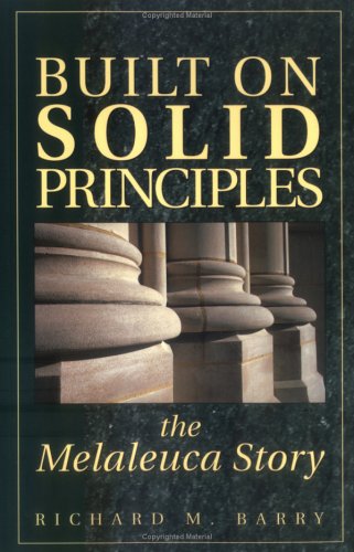 Imagen de archivo de Built on Solid Principles: The Melaleuca Story a la venta por Hippo Books